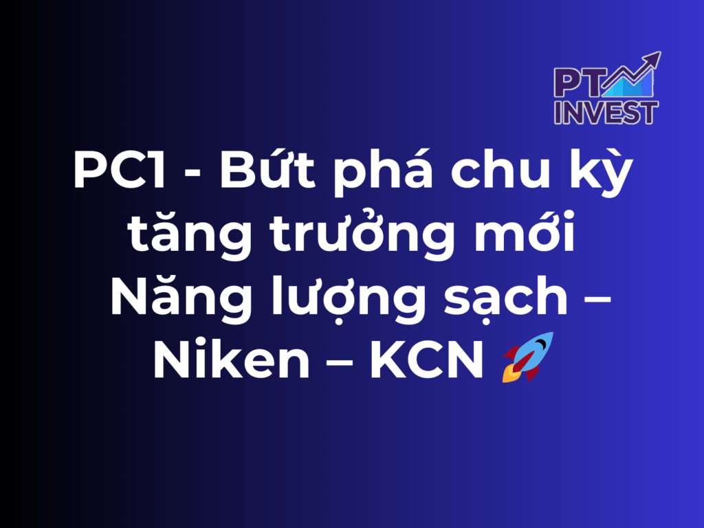 pc1 bứt phá chu kỳ tăng trưởng mới